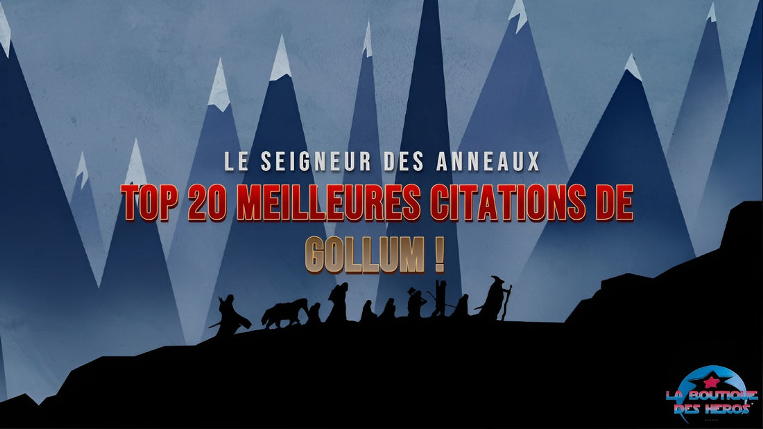 Top 20 meilleures citations de Gollum !