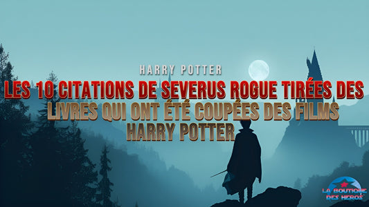 Les 10 citations de Severus Rogue tirées des livres qui ont été coupées des films Harry Potter