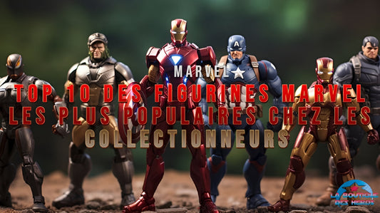 Top 10 des figurines Marvel les plus populaires chez les collectionneurs