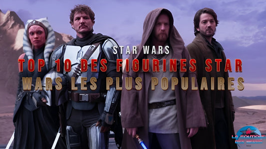 Top 10 des figurines Star Wars les plus populaires