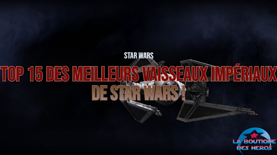 Top 15 des meilleurs vaisseaux impériaux de Star Wars !