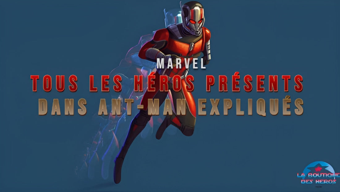 Tous les héros présents dans Ant-Man expliqués