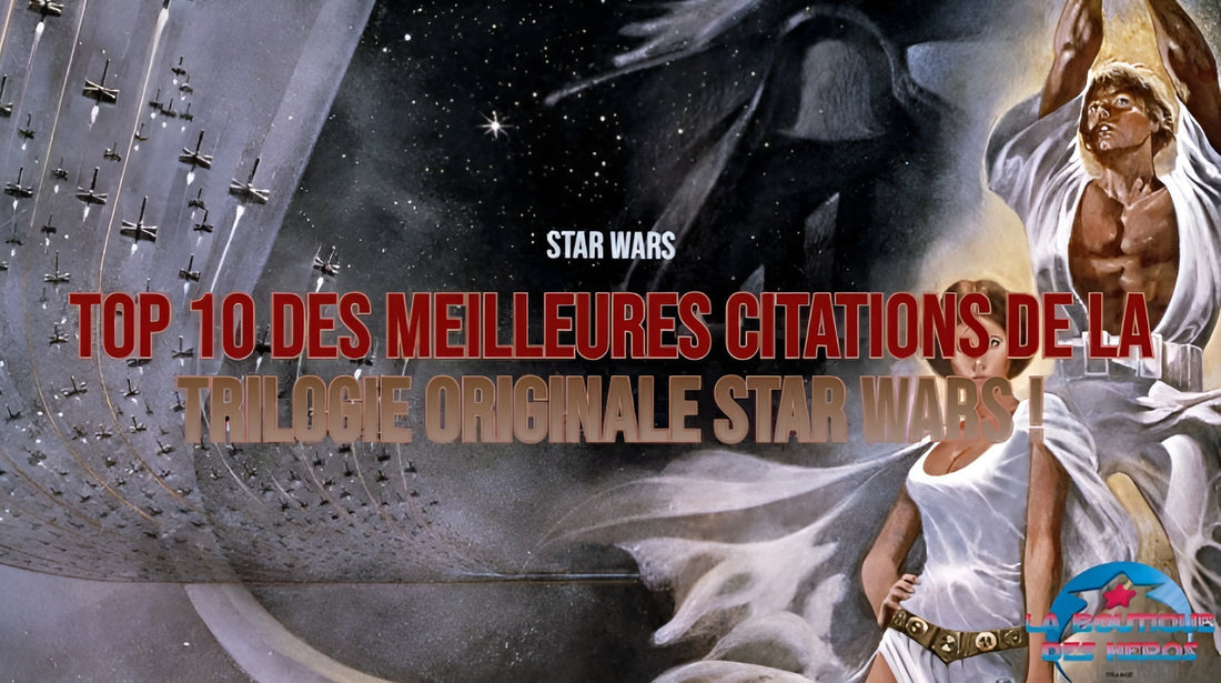 Top 10 des meilleures citations de la trilogie originale Star Wars !