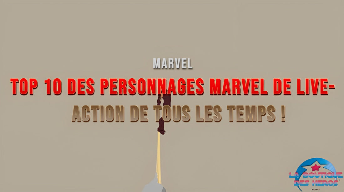 Top 10 des personnages Marvel de live-action de tous les temps !