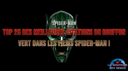 Top 25 des meilleures citations du Bouffon Vert dans les films Spider-Man !