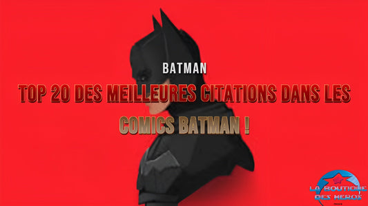 Top 20 des meilleures citations dans les Comics Batman !