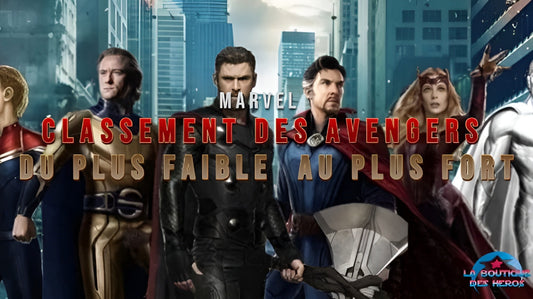 Classement des Avengers du plus faible au plus fort