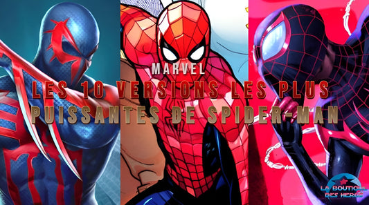 Les 10 versions les plus puissantes de Spider-Man