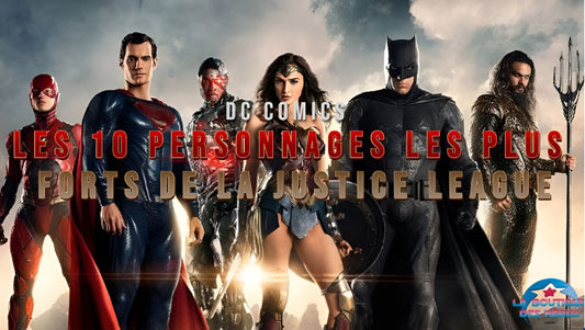 Les 10 personnages les plus forts de la Justice League