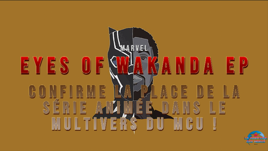 Eyes of Wakanda EP confirme la place de la série animée dans le Multivers du MCU !