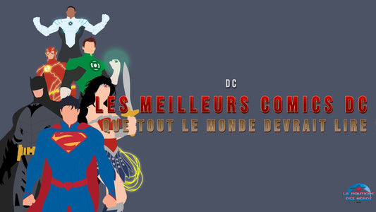 Les meilleurs Comics DC que tout le monde devrait lire !