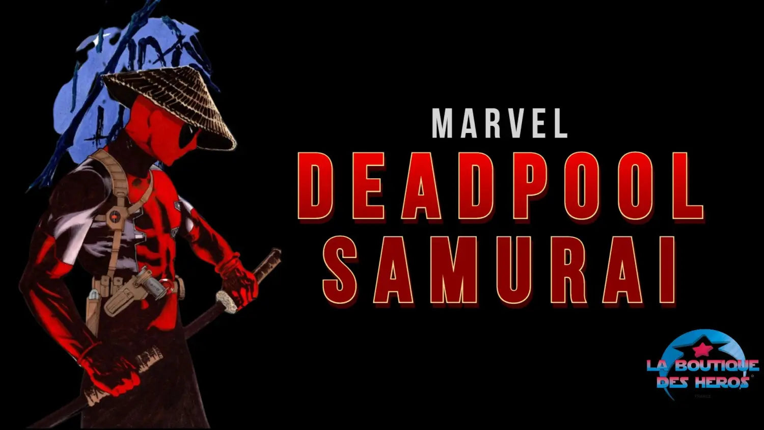 Deadpool Samuraï – Boutique Héros France®