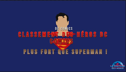 Classement des Héros DC Comics plus fort que Superman !