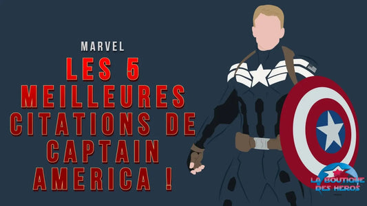 Les 5 meilleures citations de Captain America !