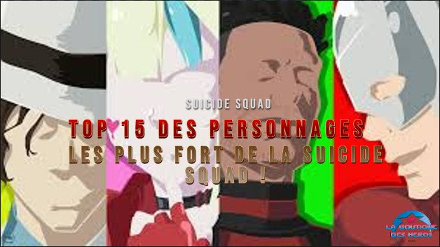 TOP 15 des personnages les plus fort de la Suicide Squad ! – Boutique ...