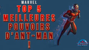 TOP 5 meilleures pouvoirs d’Ant-Man !