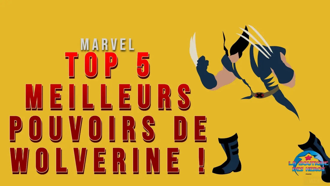 TOP 5 meilleurs pouvoirs de Wolverine !